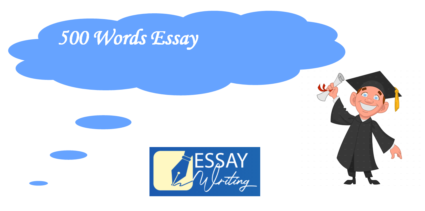 How to write a 500 Word essay: Illustrative Guide