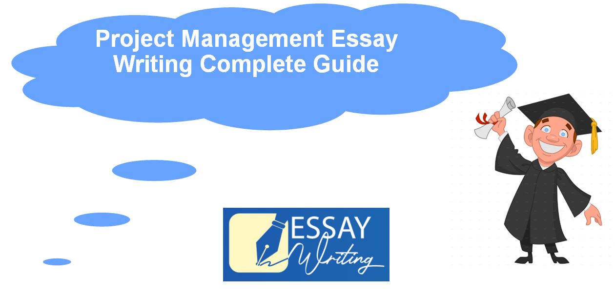 Project Management Essay Writing Complete Guide: Free Topics and Sample
