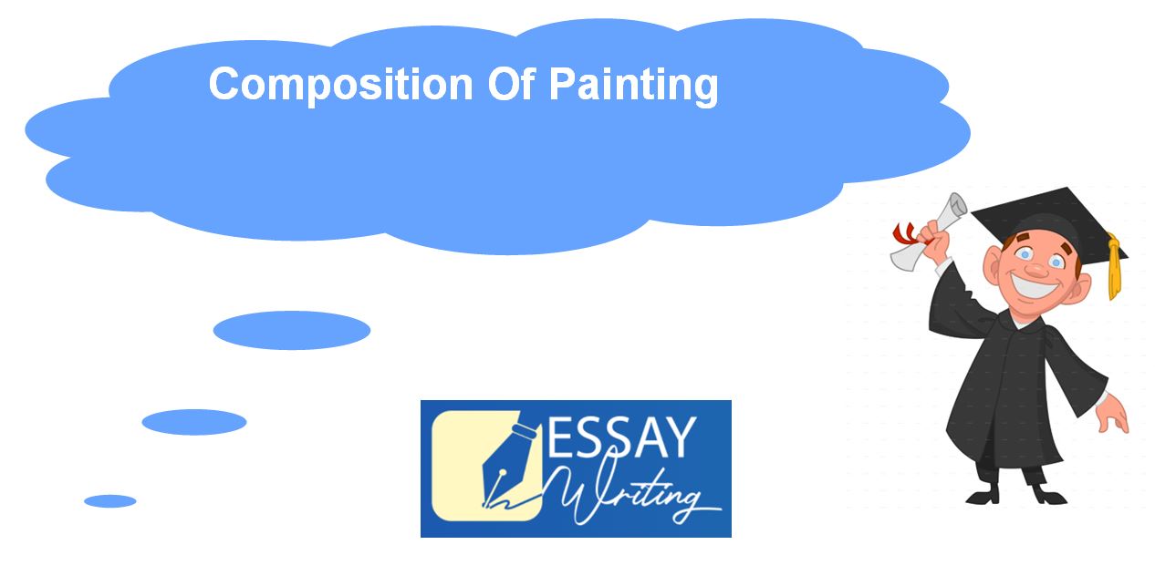 Composition Of Painting: Art Homework Help