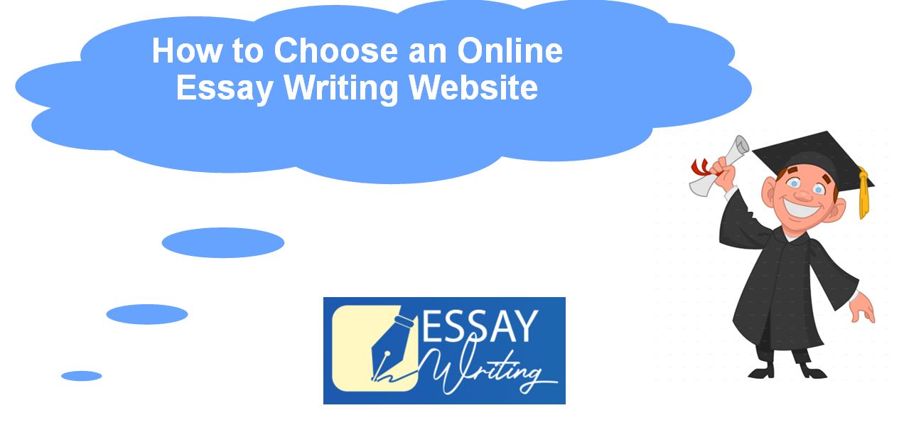 How to Choose an Online Essay Writing Website | Homework Helper