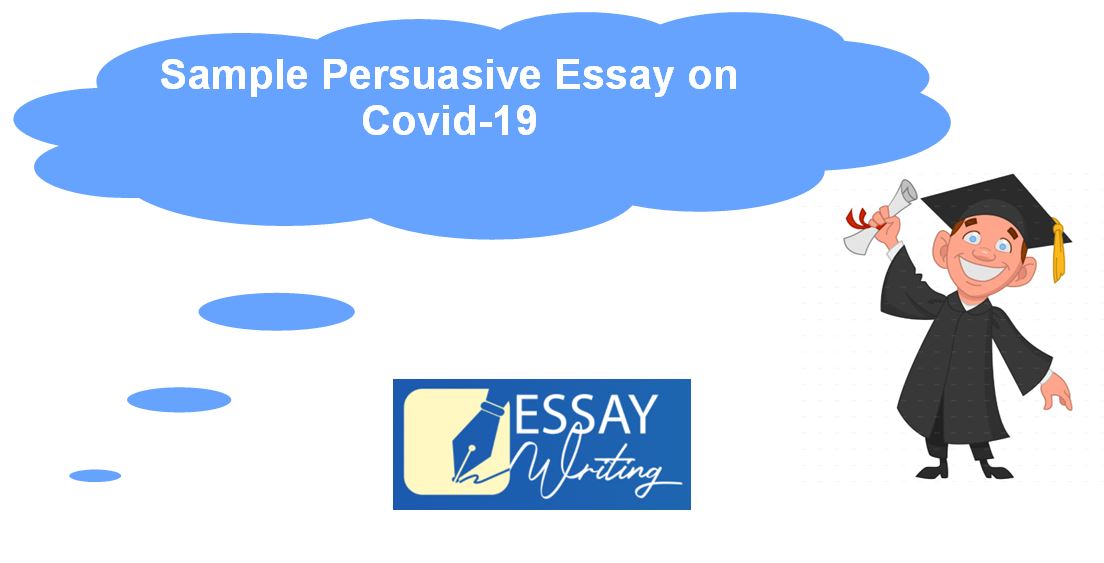 Sample Persuasive Essay on Covid-19 | Assignment Helpers