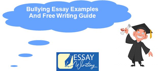 Bullying Essay Examples and FREE Writing Guide